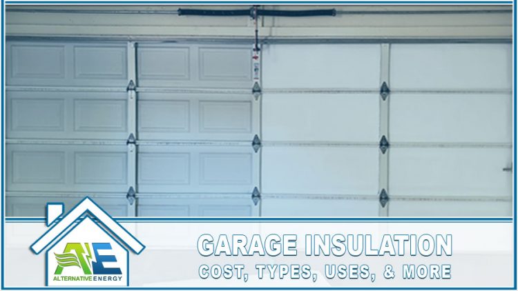 Garage Insulation Guide 2020 Cost, How Much Do Insulated Garage Doors Cost
